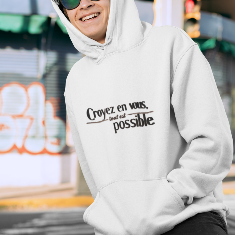 Hoodie White Croyez en Vous Tout Est Possible