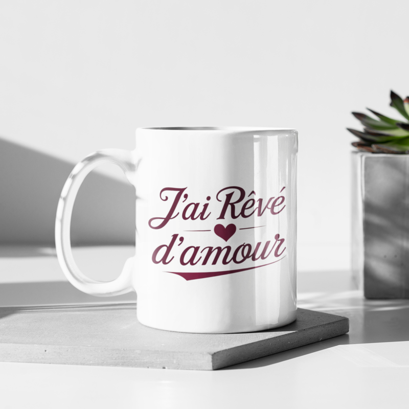 Mug J'ai Rêvé d'Amour
