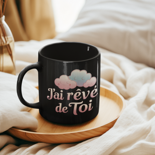 Mug Black J'ai Rêvé de Toi