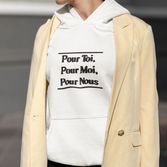 Hoodie White Pour Toi Pour Moi Pour Nous